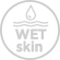 WET skin